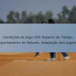 Condições do Jogo ODI: Impacto do Tempo, Comportamento do Relvado, Adaptação dos Jogadores