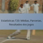 Estatísticas T20: Médias, Parcerias, Resultados dos jogos