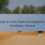Jogo de Teste: Papéis dos Jogadores, Estratégias, Técnicas