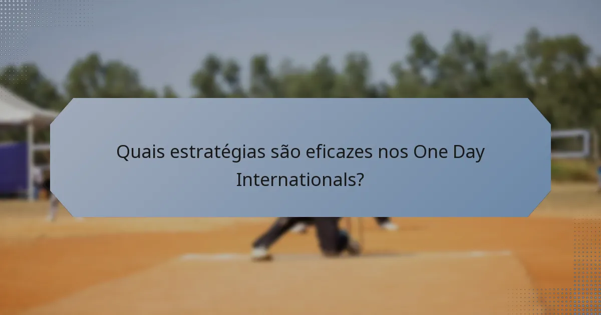 Quais estratégias são eficazes nos One Day Internationals?
