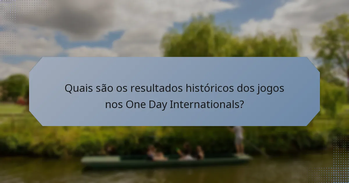 Quais são os resultados históricos dos jogos nos One Day Internationals?